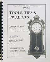 Book 2 Tools, Tips & Projects: Clockmakers Newsletter Workshop Series 0975257439 Book Cover