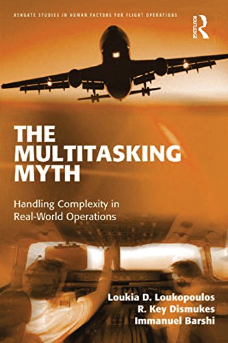 The Multitasking Myth: Handling Complexity in Real-World Operations (Ashgate Studies in Human Factor