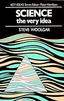 Science, the Very Idea (Key Ideas) 0745800424 Book Cover