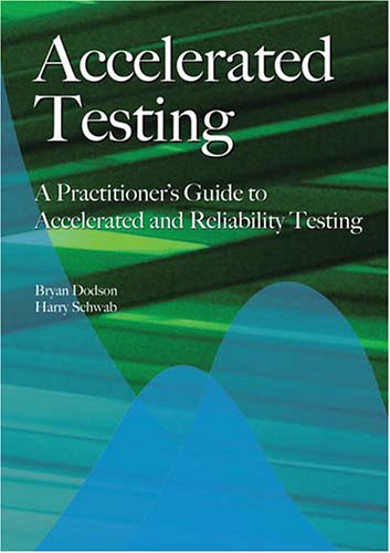 Buy Accelerated Testing: A Practitioner's Guide to Accelerated And Reliability Testing — BookShops.in