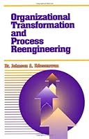 Organizational Transformation and Process Reengineering 1884015565 Book Cover
