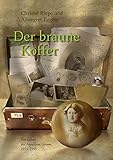  Der braune Koffer: Das Leben der Anneliese Grosse 1913 - 1995