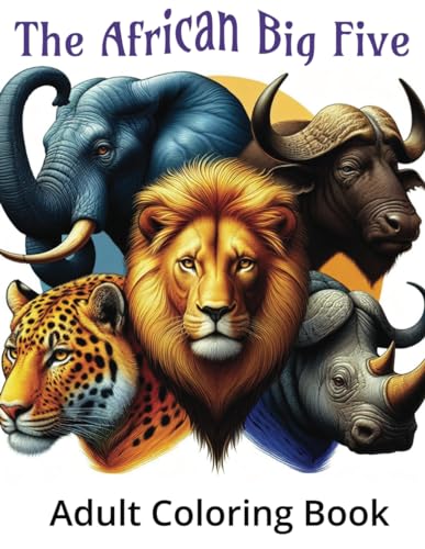 The African Big Five - Adult Coloring Book: Adult Coloring Book