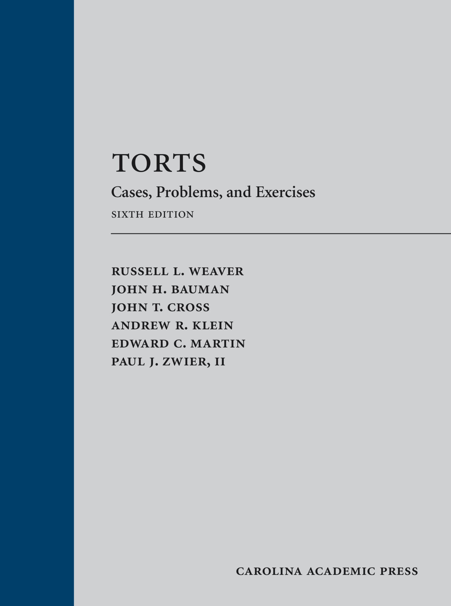 Torts: Cases, Problems, and Exercises, Sixth Edition