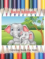 Baby Animals - Coloring Book For Kids B08DSVJTJ3 Book Cover