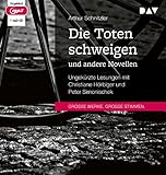 Die Toten schweigen und andere Novellen: Ungekürzte Lesungen mit Christiane Hörbiger und Peter Simonischek (1 mp3-CD) - Arthur Schnitzler Sprecher: Christiane Hörbiger, Peter Simonischek 