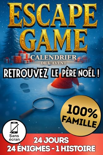 Calendrier de l'Avent Escape Game | Retrouvez le Père Noël !: Un Livre Jeux pour Adultes, Ados et Enfants ! Toute la Famille en Profite !