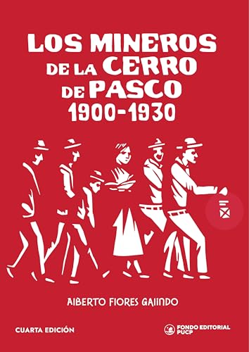 Los mineros de la Cerro de Pasco, 1900-1930 (Spanish Edition)