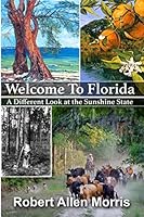 Welcome to Florida: A Different Look at The Sunshine State 0996068430 Book Cover