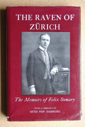Buy The Raven of Zurich: The Memoirs of Felix Somary, 1881-1956 — BookShops.in