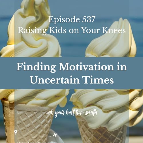 Finding Motivation in Uncertain Times Podcast Por  arte de portada