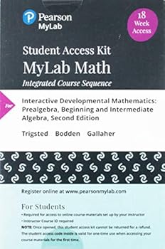 Misc. Mylab Math -- Student Access Kit -- For Interactive Developmental Mathematics: Prealgebra, Beginning and Intermediate Algebra -- 18 Weeks Book