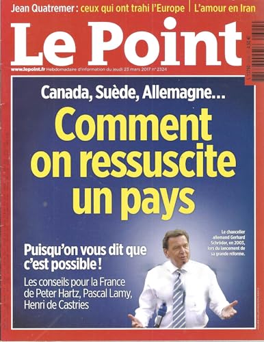 Le Point Magazine, French Weekly News Publication, March 23 2017, Issue 2324