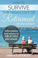 How to survive the high cost of retirement in New Jersey 1545384924 Book Cover