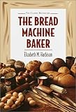 Bread Machine Baker