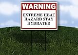 Extreme Heat Hazard Stay Hydrated Warning 1 Double Sided 18x24 in. Yard Road Sign w/Stand