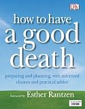 How to Have a Good Death