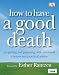 How to Have a Good Death
