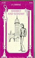 Sherbet and Sodomy B003VTM9F6 Book Cover
