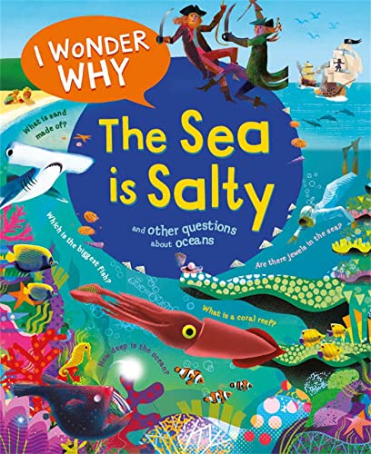 I Wonder Why the Sea Is Salty: and Other Questions About the Oceans (English Edition)