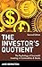The Investor's Quotient: The Psychology of Successful Investing in Commodities and Stocks, 2nd Edition
