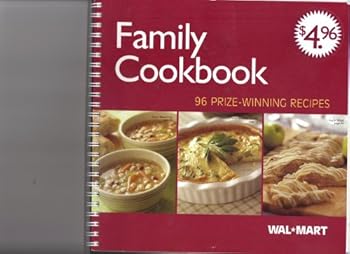 Spiral-bound Family Cookbook : 96 Prize - Winning Recipes (Walmart) Book