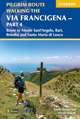 Walking the Via Francigena Pilgrim Route - Part 4: Rome to Monte Sant’Angelo, Bari and Santa Maria di Leuca