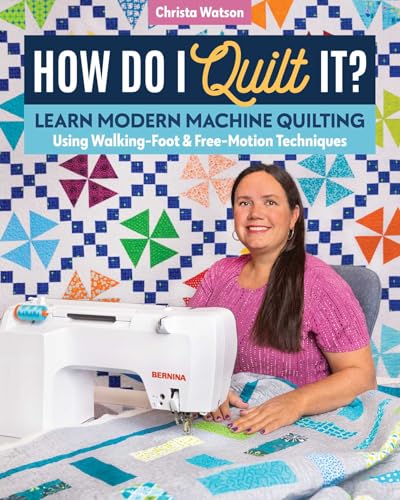 How Do I Quilt It?: Learn Modern Machine Quilting Using