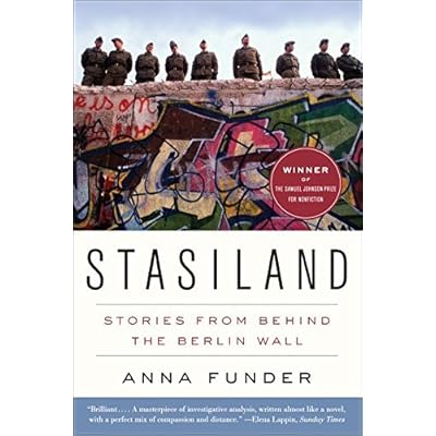 Stasiland: Stories from Behind the Berlin Wall by Anna Funder