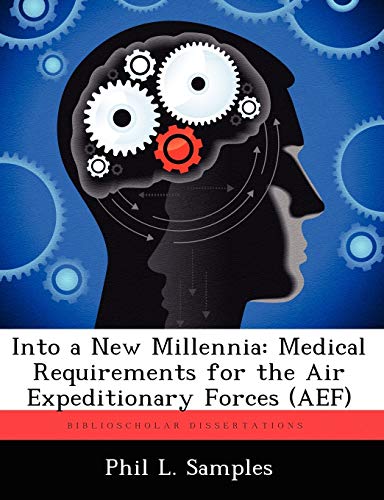 Into a New Millennia: Medical Requirements for the Air Expeditionary Forces (Aef)