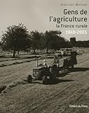  Gens de l\'agriculture: La France rurale 1940-2005