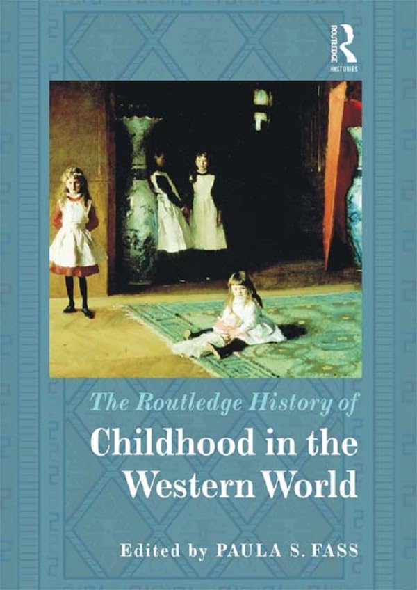 The Routledge History of Childhood in the Western World (Routledge Histories)