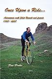  Once Upon a Ride: Adventures with Jobst Brandt and friends 1980 - 2007 (English Edition)