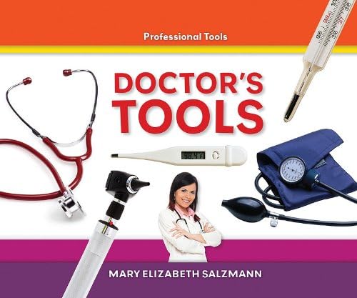 Doctor's Tools (Professional Tools) Library Binding โ Illustrated, January 1, 2011