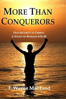 Paperback More Than Conquerors: Our Security in Christ: A Study of Romans 8:31-39 Book