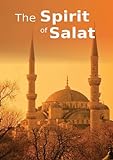 The Spirit of Salat: Islamic Books on the Quran, the Hadith and the Prophet Muhammad