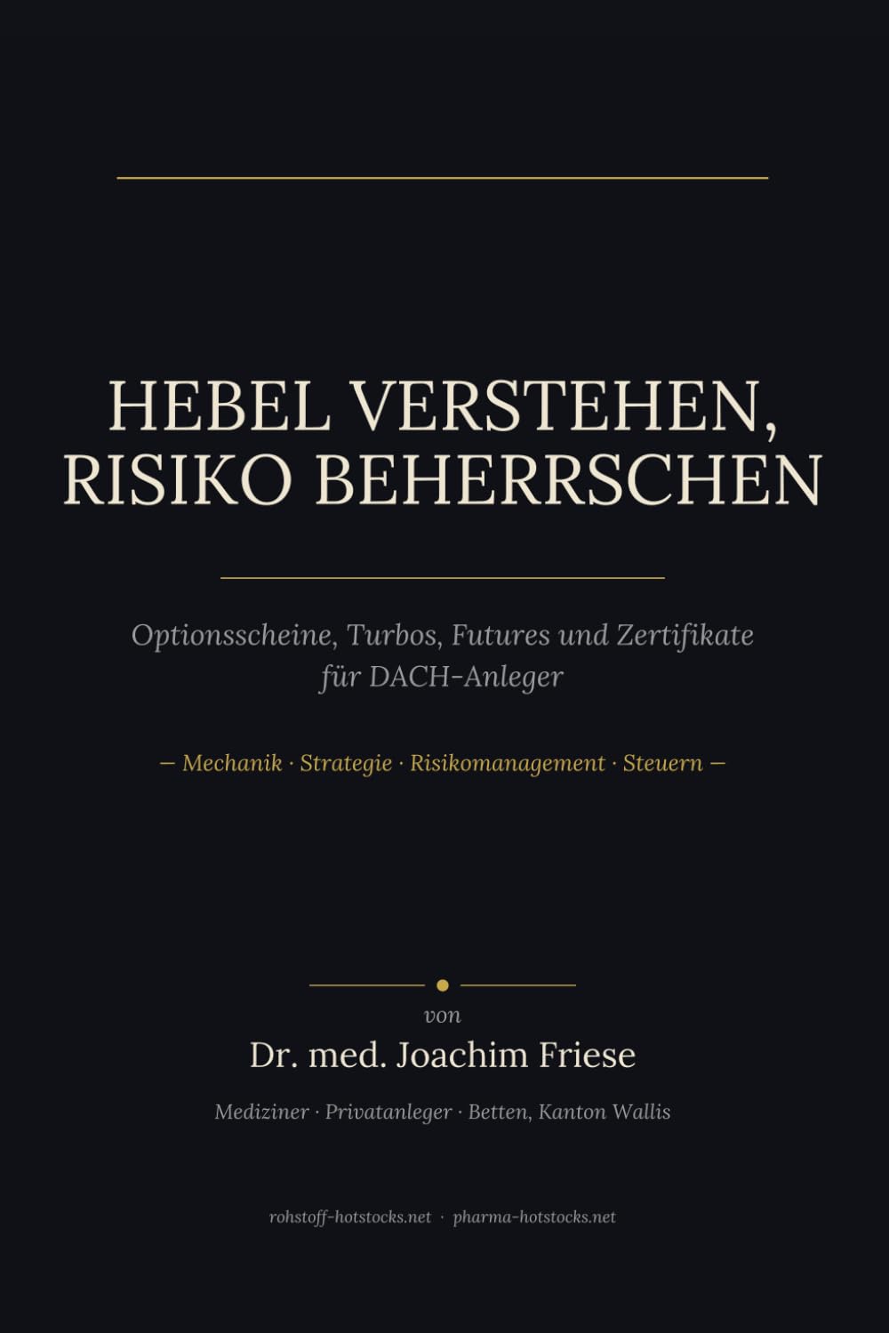 Hebel verstehen, Risiko beherrschen: Optionsscheine, Turbos, Futures und Zertifikate - Mechanik, Strategie und Steuern für Privatanleger in Deutschland, Österreich und der Schweiz