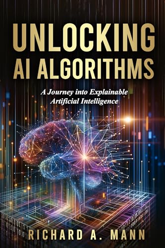 UNLOCKING AI ALGORITHMS: A JOURNEY INTO EXPLAINABLE ARTIFICIAL IN...