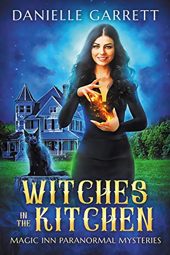 Witches in the Kitchen: Magic Inn Paranormal Mysteries Book One