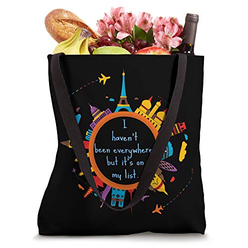 I haven't been everywhere, but it's on my list. World Travel Tote Bag4