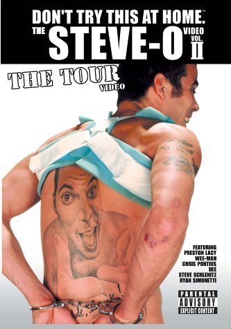 Don't Try This At Home - The Steve-O Video Vol. 2