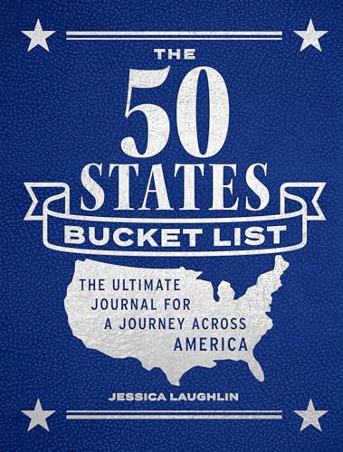 The 50 States Bucket List: The Ultimate Journal for a Journey across America (Epic...