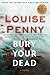 Bury Your Dead: A Chief Inspector Gamache Novel