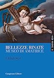  Bellezze rinate. Museo di Amatrice. Catalogo