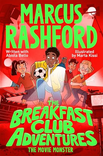 The Movie Monster: A Seriously Spooky Adventure by International Footballer Marcus Rashford! (The Breakfast Club Adventures Book 7)