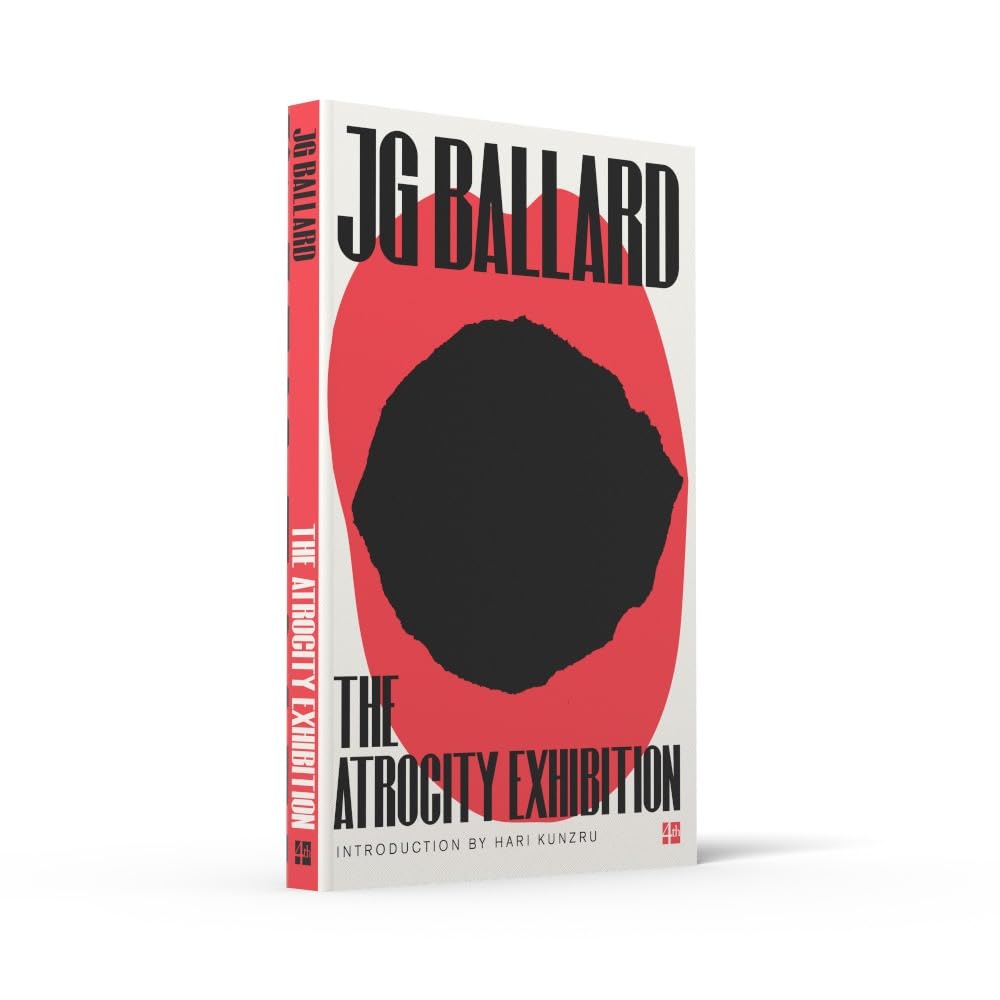 The Atrocity Exhibition: A Prophetic Experimental Novel of Modern Violence and Psychosis
