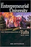 An Entrepreneurial University: The Transformation Of Tufts, 1976-2002