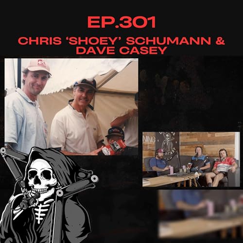 Ep.301 - Chris "Shoey" Schumann & Dave Casey