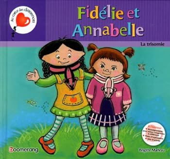 FIDELIE ET ANNABELLE (CARTONNE) LA TRISOMIE