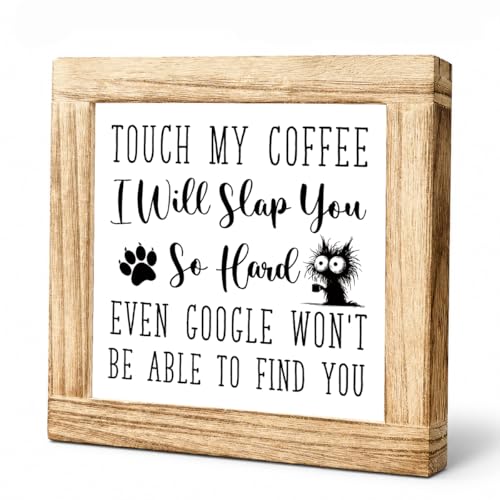 Funny Coffees Sign Touch My Coffee I Will Slap You